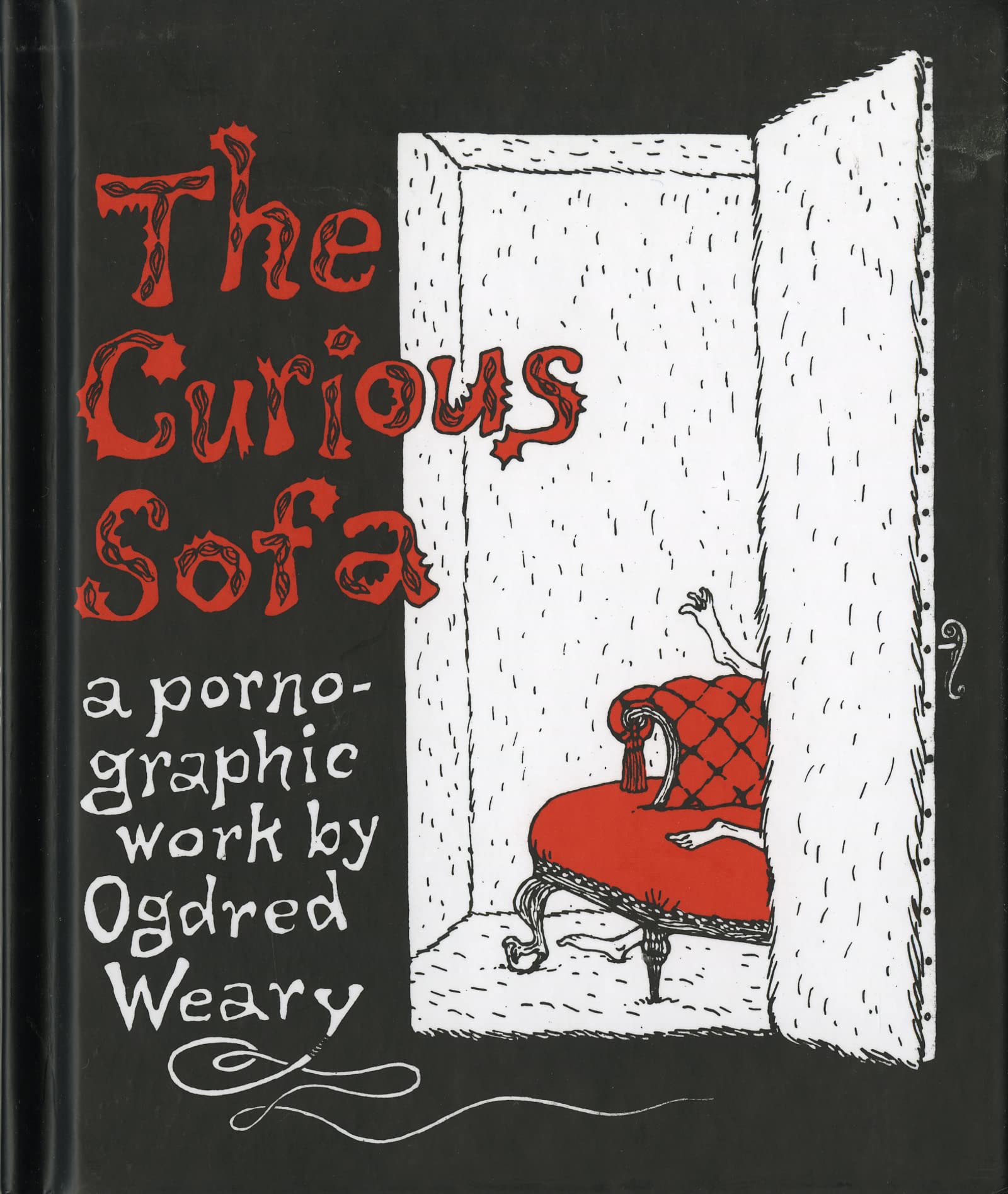 The Curious Sofa: A Pornographic Work by Ogdred Weary,New