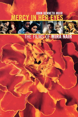 Mercy in Her Eyes: The Films of Mira Nair (Applause Books),New