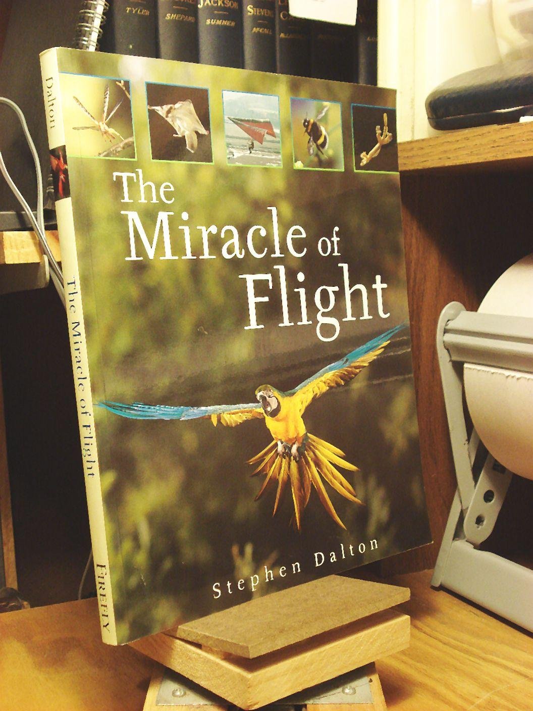 The Miracle of Flight