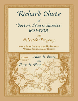Richard Shute of Boston, MA, 16311703 and Selected Progeny,Used
