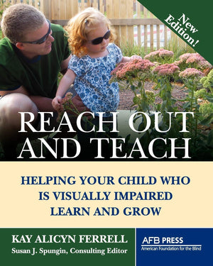 Reach Out and Teach: Helping Your Child Who Is Visually Impaired Learn and Grow,Used