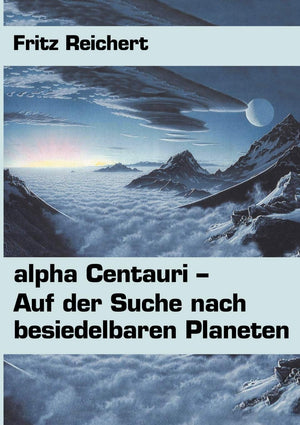 alpha Centauri: Auf der Suche nach besiedelbaren Planeten (German Edition),Used