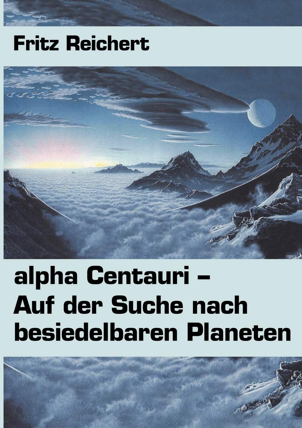 alpha Centauri: Auf der Suche nach besiedelbaren Planeten (German Edition),Used