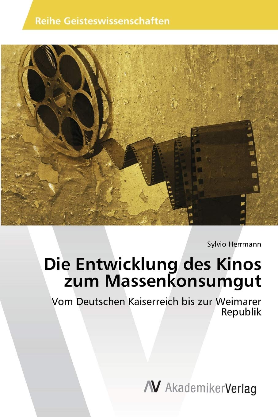 Die Entwicklung des Kinos zum Massenkonsumgut: Vom Deutschen Kaiserreich bis zur Weimarer Republik (German Edition),Used