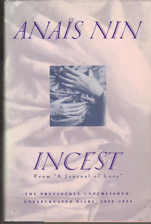 Incest: From A Journal Of Love : The Unexpurgated Diary Of Anias Nin, 19321934