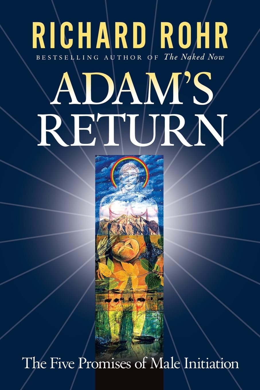 Adam's Return: The Five Promises of Male Initiation,New