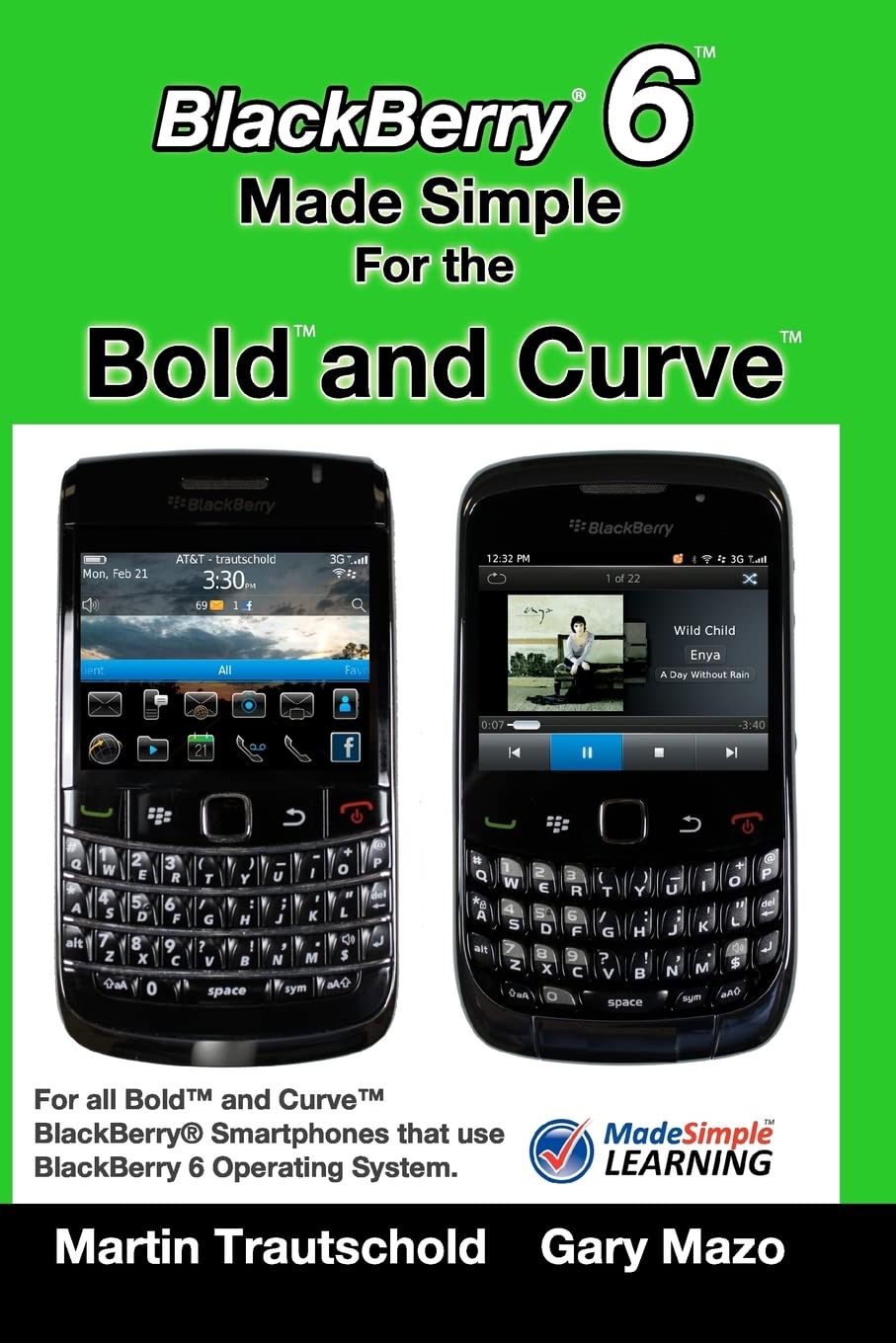 BlackBerry 6 Made Simple for the Bold and Curve: For the BlackBerry Bold 9780, 9700, 9650 and Curve 3G 93xx, Curve 85xx running ,Used