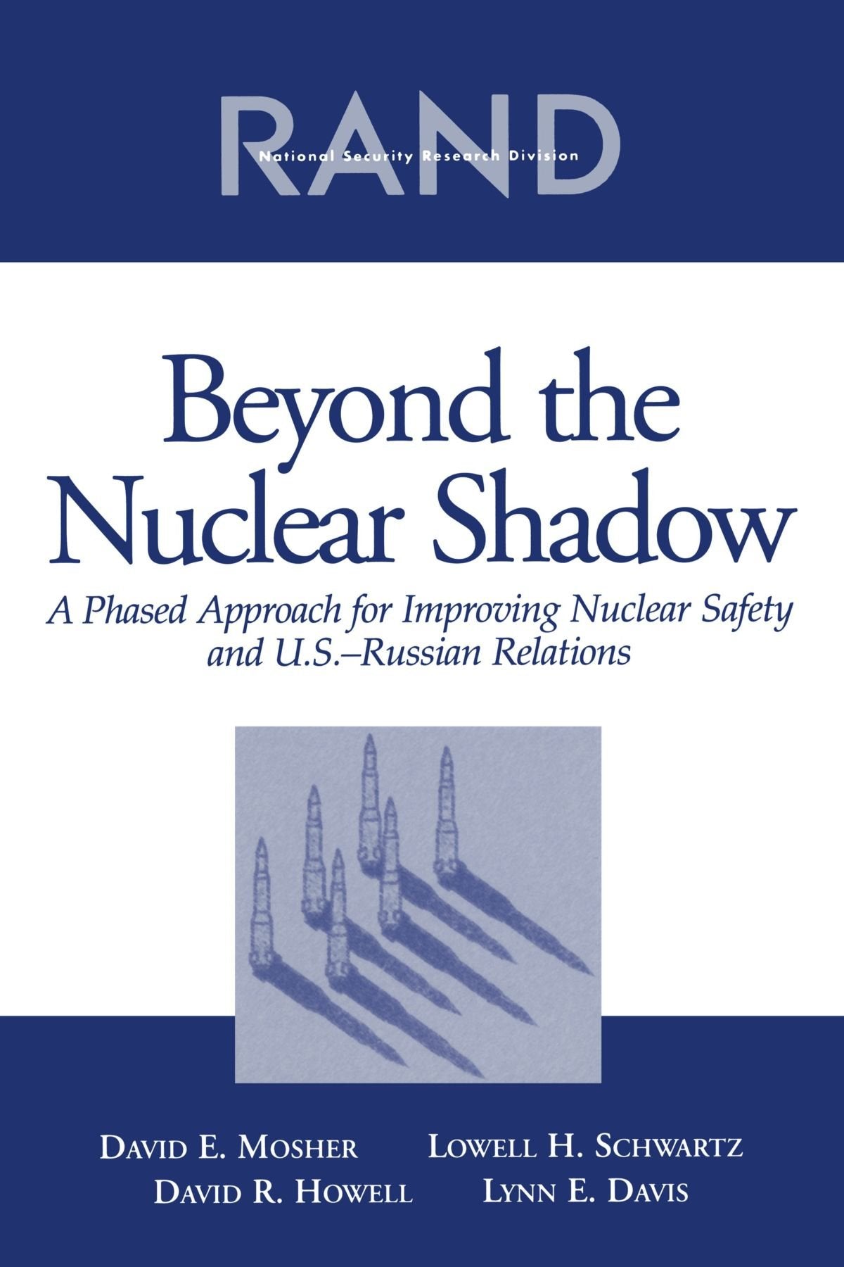 Beyond The Nuclear Shadow: A Phased Approach For Improving Nuclear Safety And U.S.Russian Realtions,Used