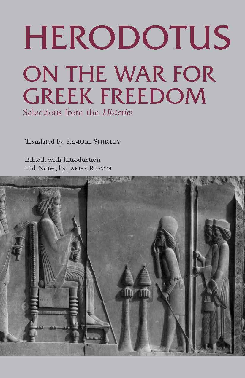 On The War For Greek Freedom: Selections From The Histories (Hackett Classics),New