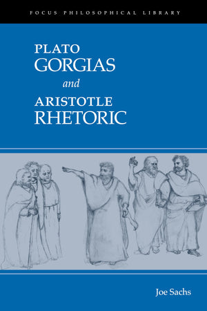 Gorgias and Rhetoric (Focus Philosophical Library),New