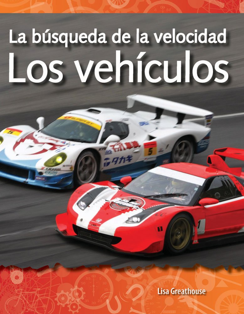 La bsqueda de la velocidad: Los vehculos (The Quest for Speed: Vehicles) (Spanish Version) (Science Readers: A Closer Look) ,Used