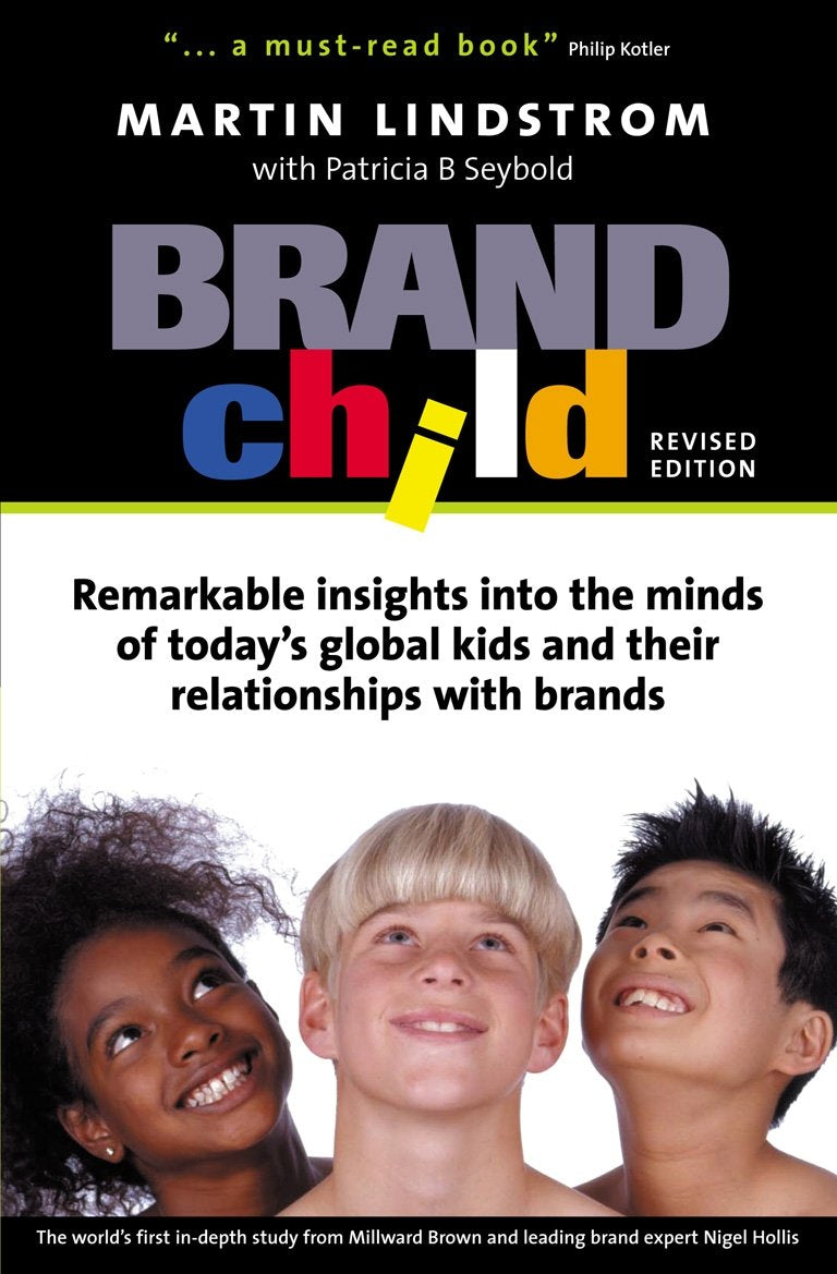 Brand Child: Remarkable Insights into the Minds of Today's Global Kids & Their Relationships with Brands,Used