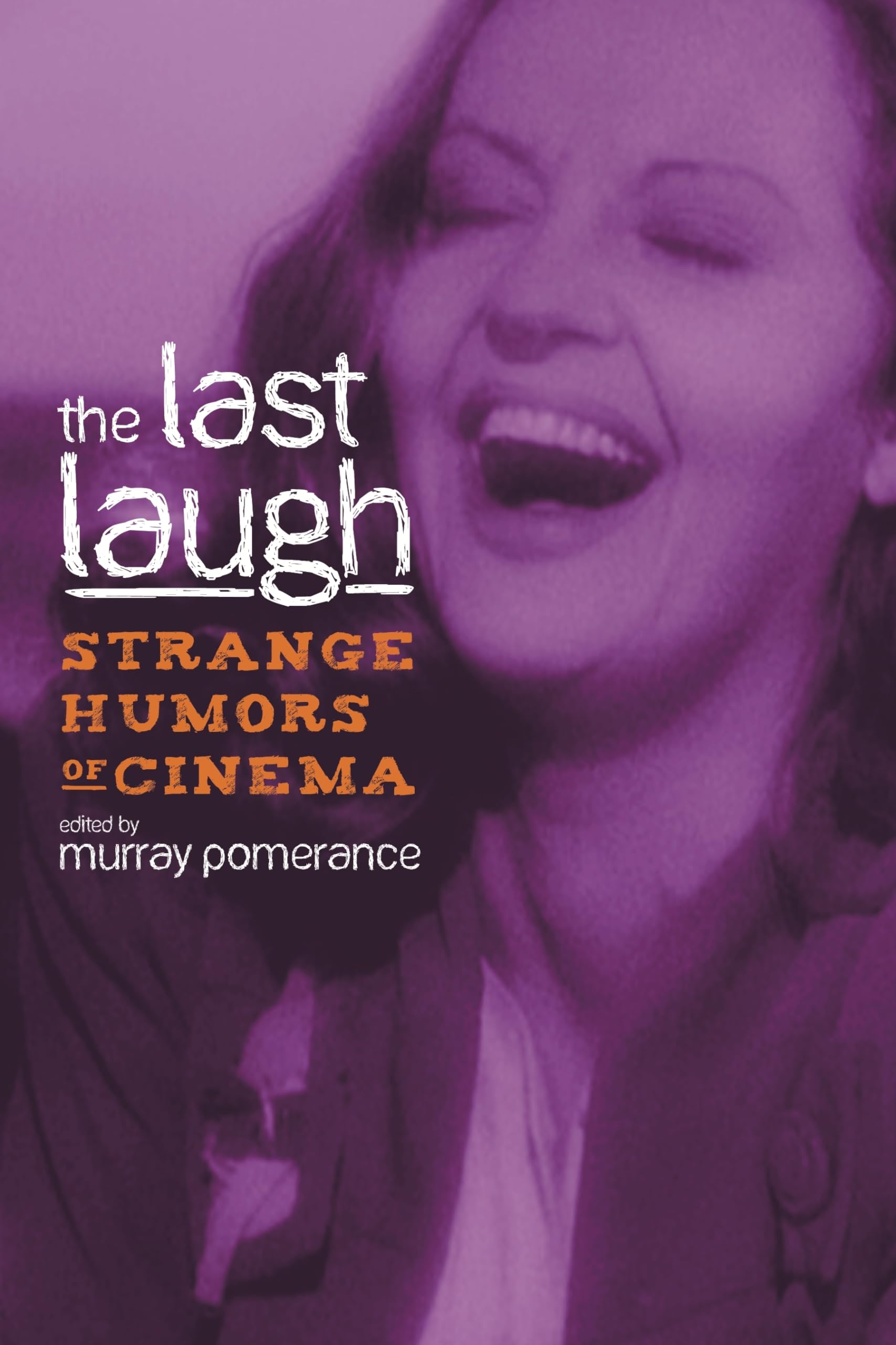 The Last Laugh: Strange Humors of Cinema (Contemporary Approaches to Film and Media Studies),Used
