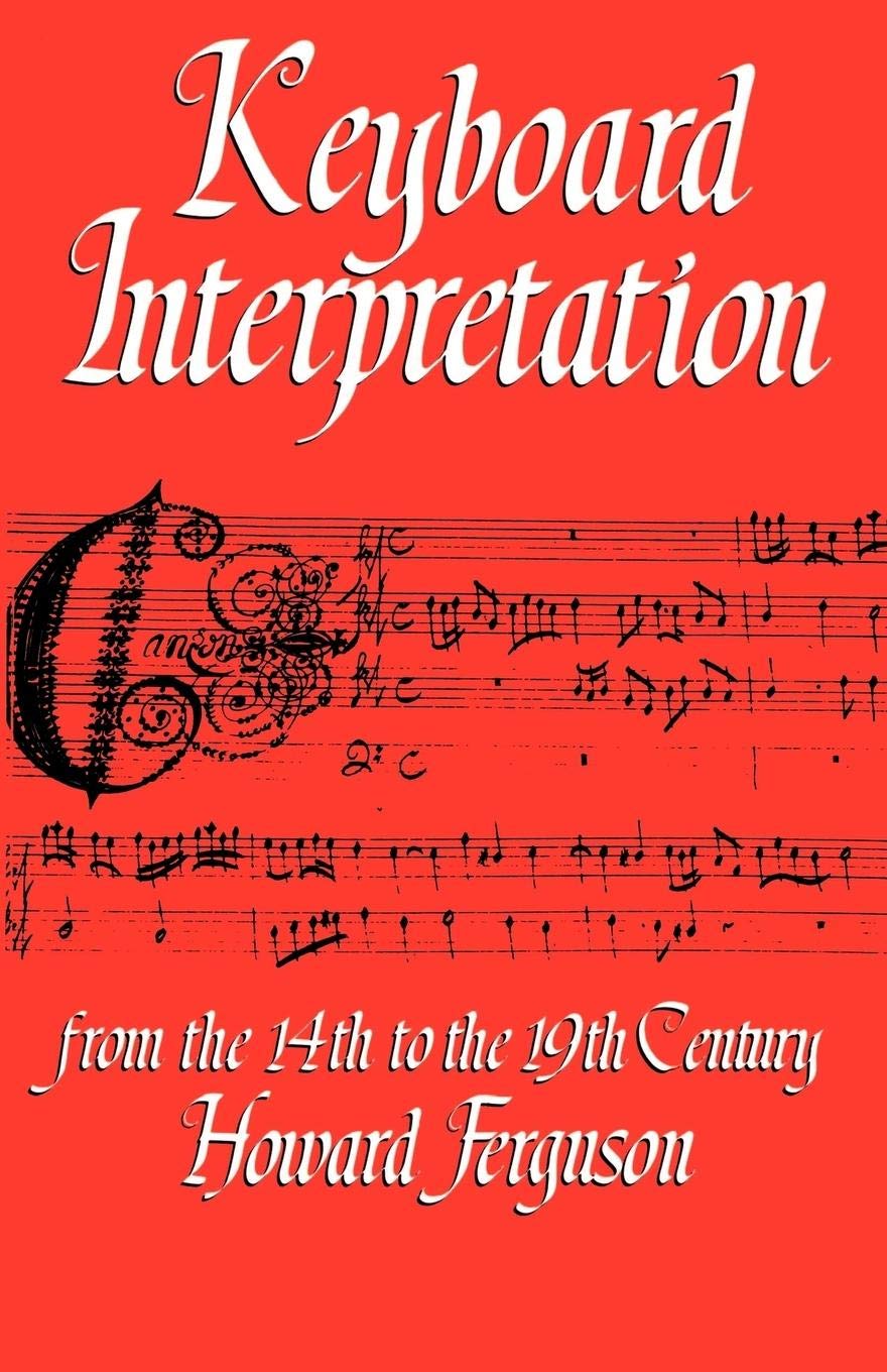 Keyboard Interpretation From the 14th to the 19th Century: An Introduction,New