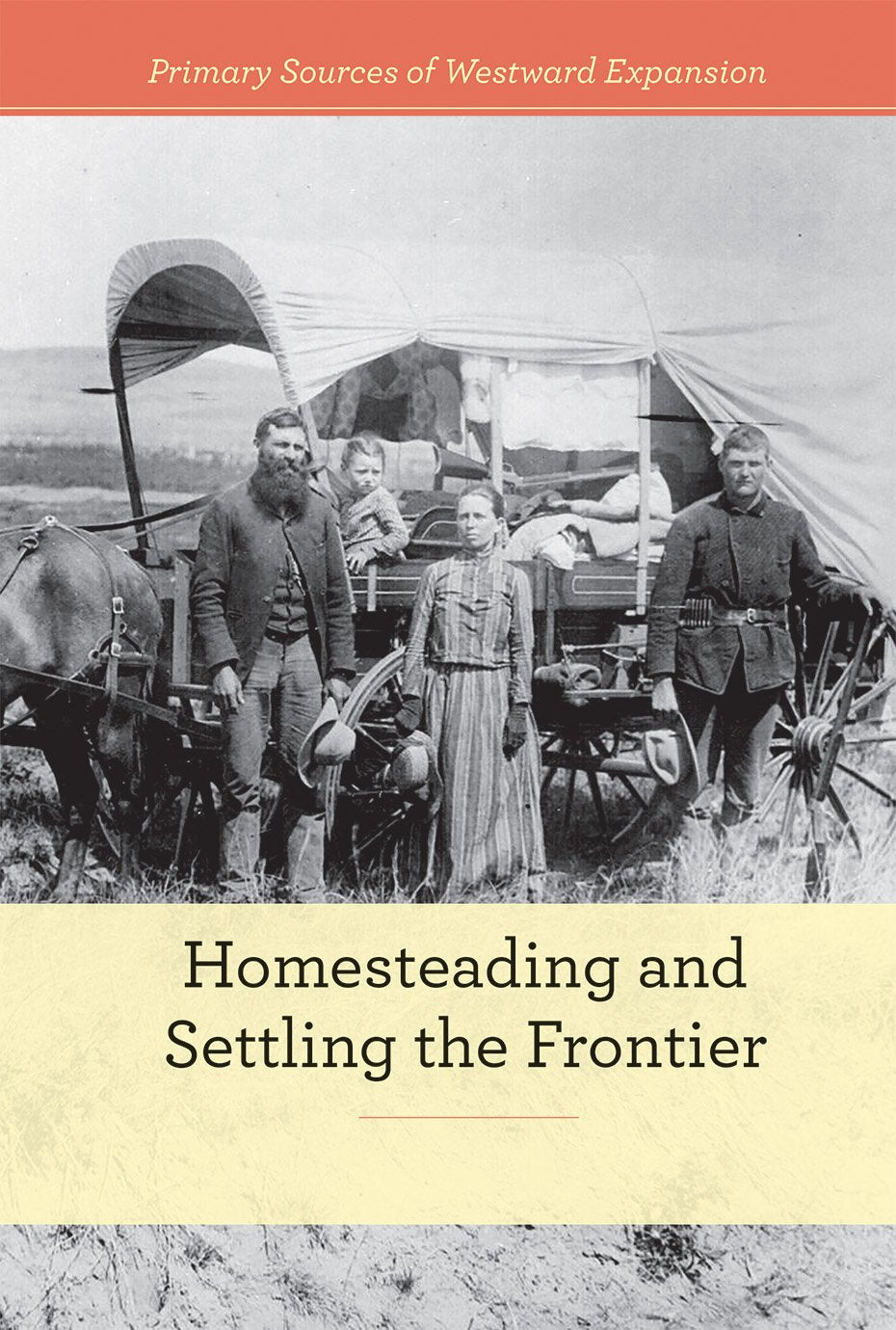 Homesteading and Settling the Frontier (Primary Sources of Westward Expansion),Used