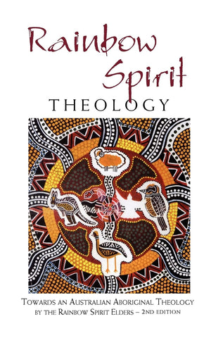 Rainbow Spirit Theology: Toward an Australian Aboriginal Theology,New