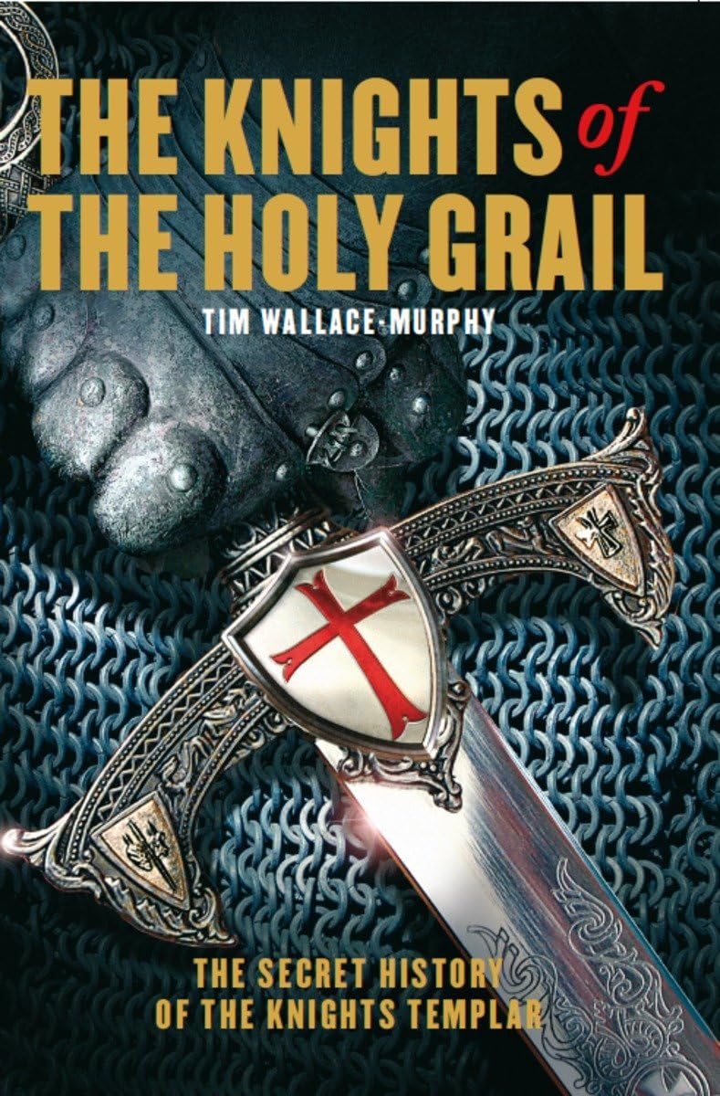 The Knights of the Holy Grail: The Secret History of The Knights Templar,Used