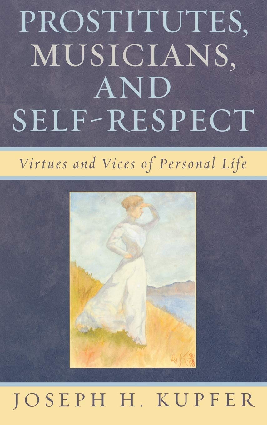 Prostitutes, Musicians, and SelfRespect: Virtues and Vices of Personal Life,Used