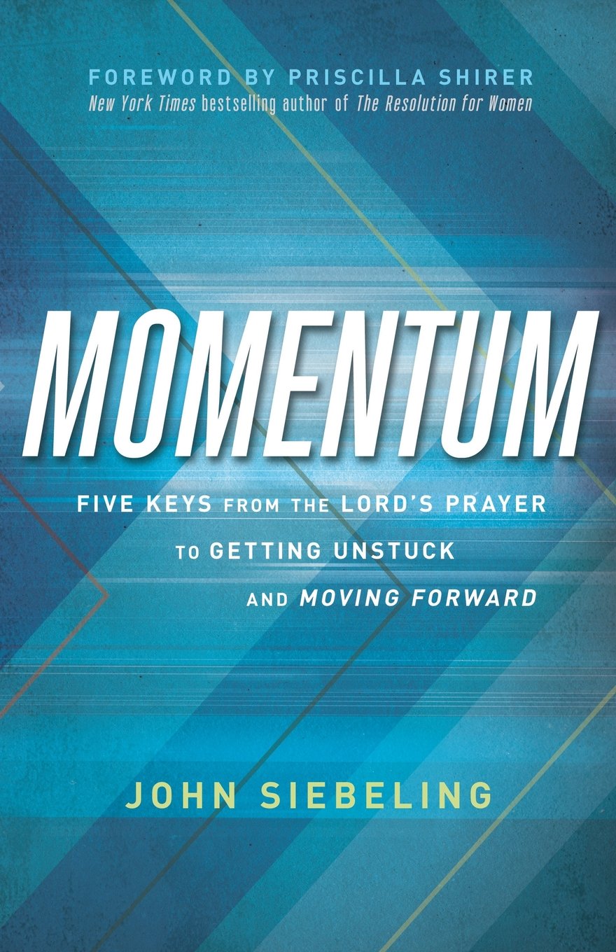 Momentum: Five Keys from the Lord's Prayer to Getting Unstuck and Moving Forward,Used