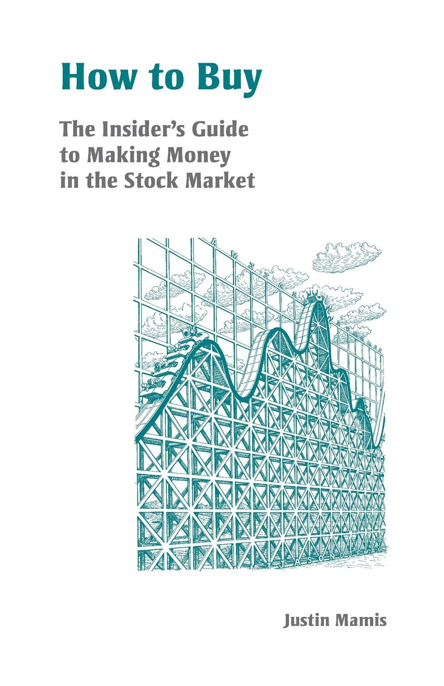 How To Buy: The Insider'S Guide To Making Money In The Stock Market