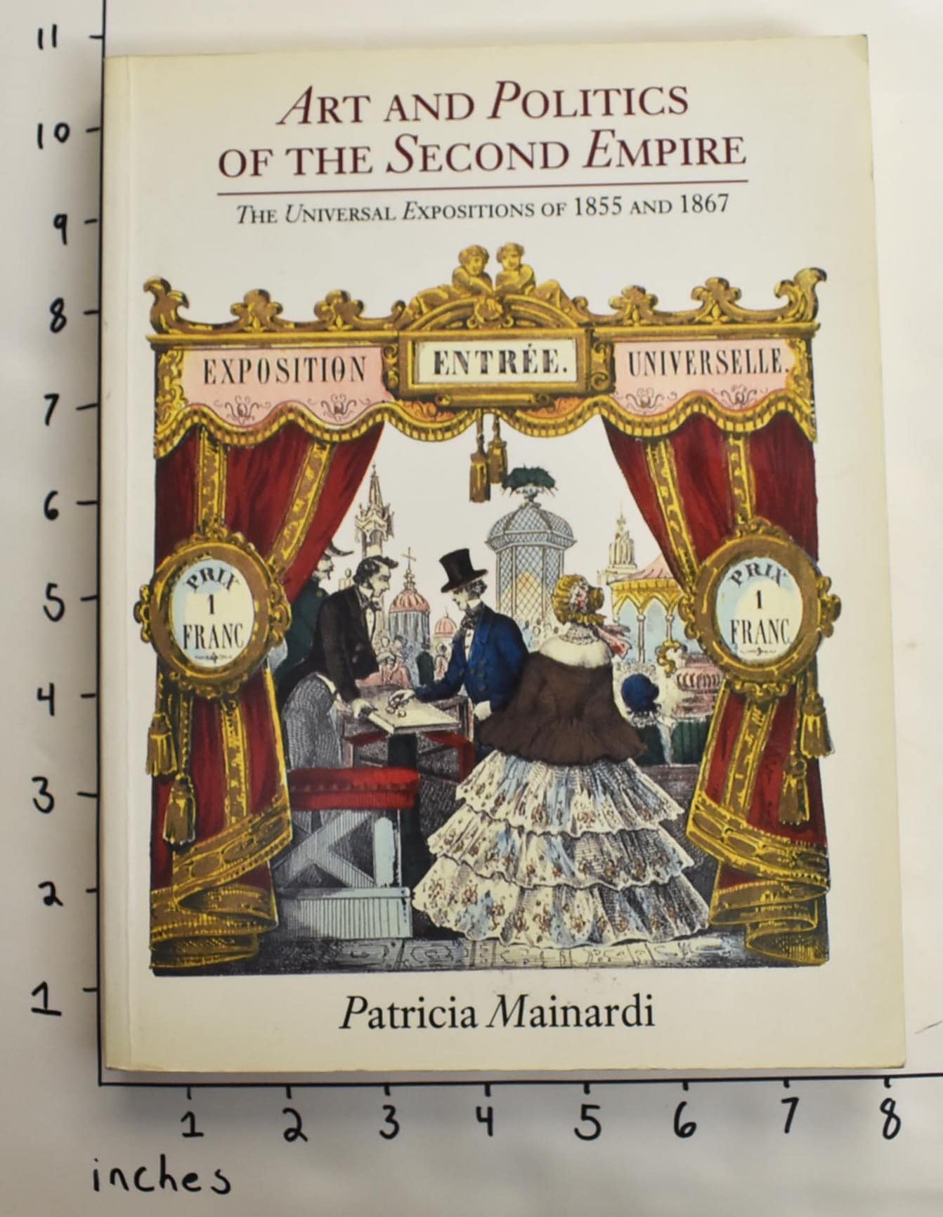 Art and Politics of the Second Empire: The Universal Expositions of 1855 and 1867,Used