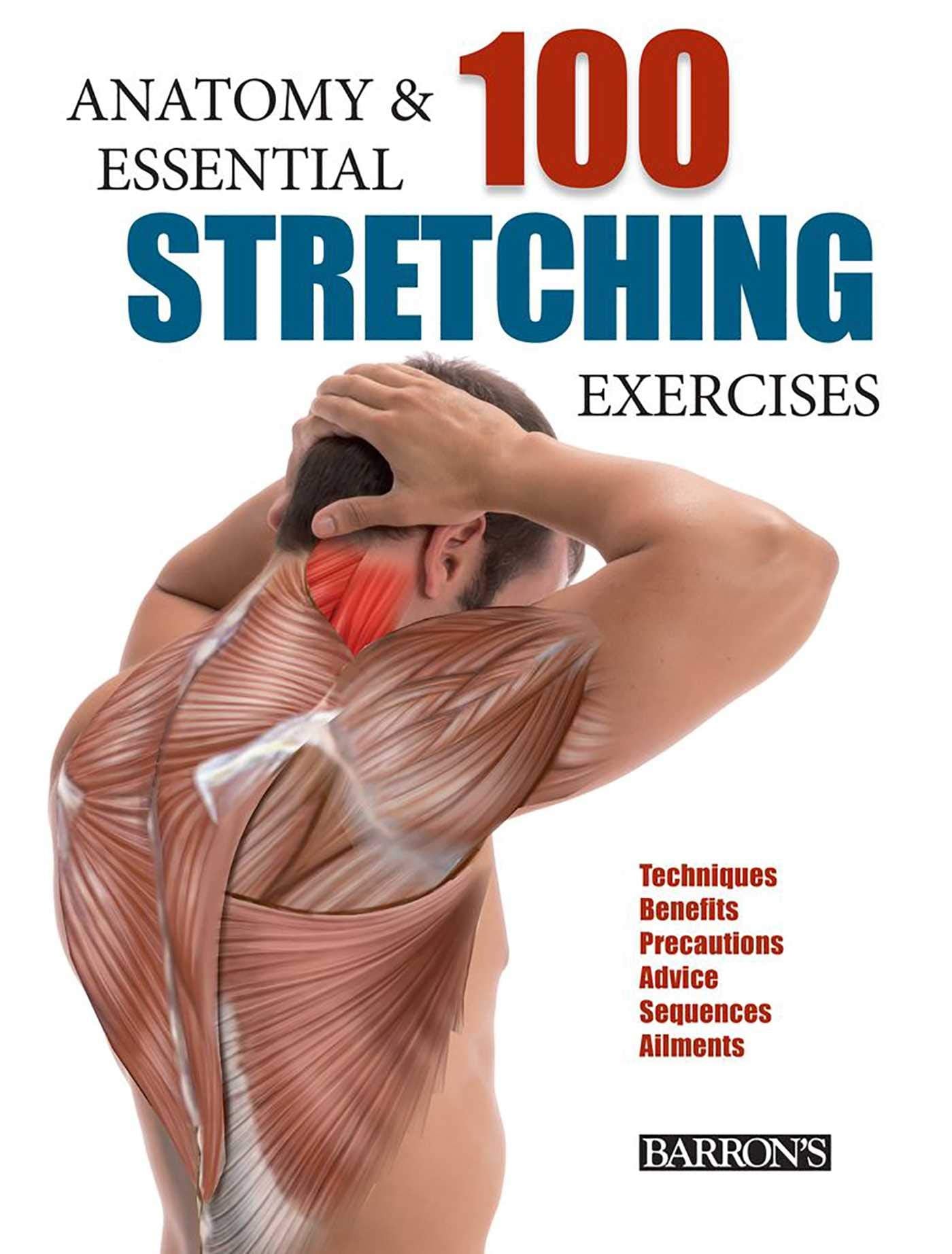 Anatomy And 100 Essential Stretching Exercises