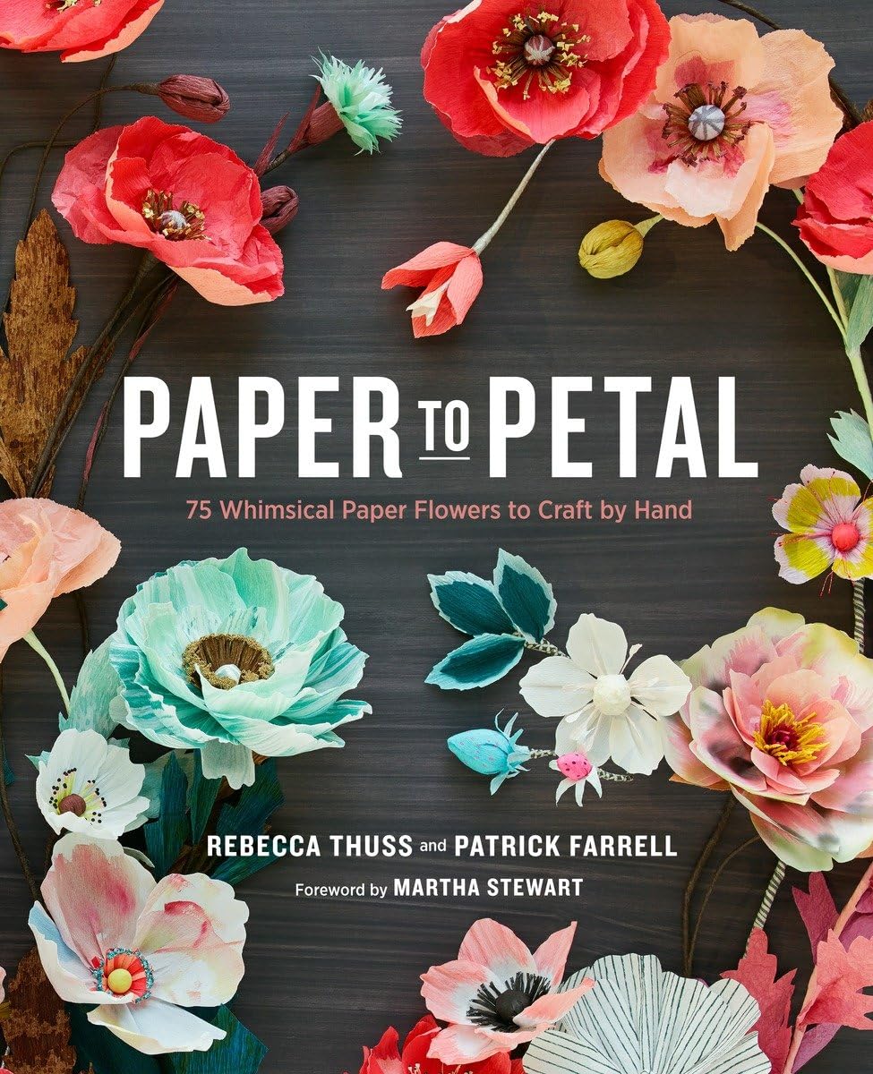 Paper to Petal: 75 Whimsical Paper Flowers to Craft by Hand,Used