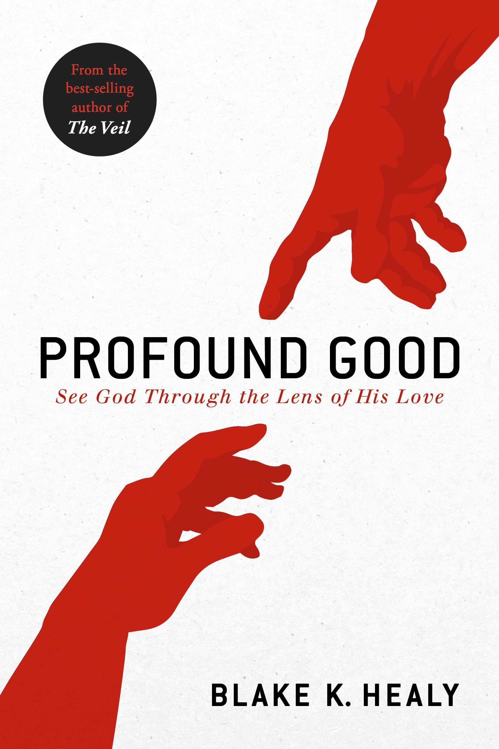 Profound Good: See God Through the Lens of His Love,New
