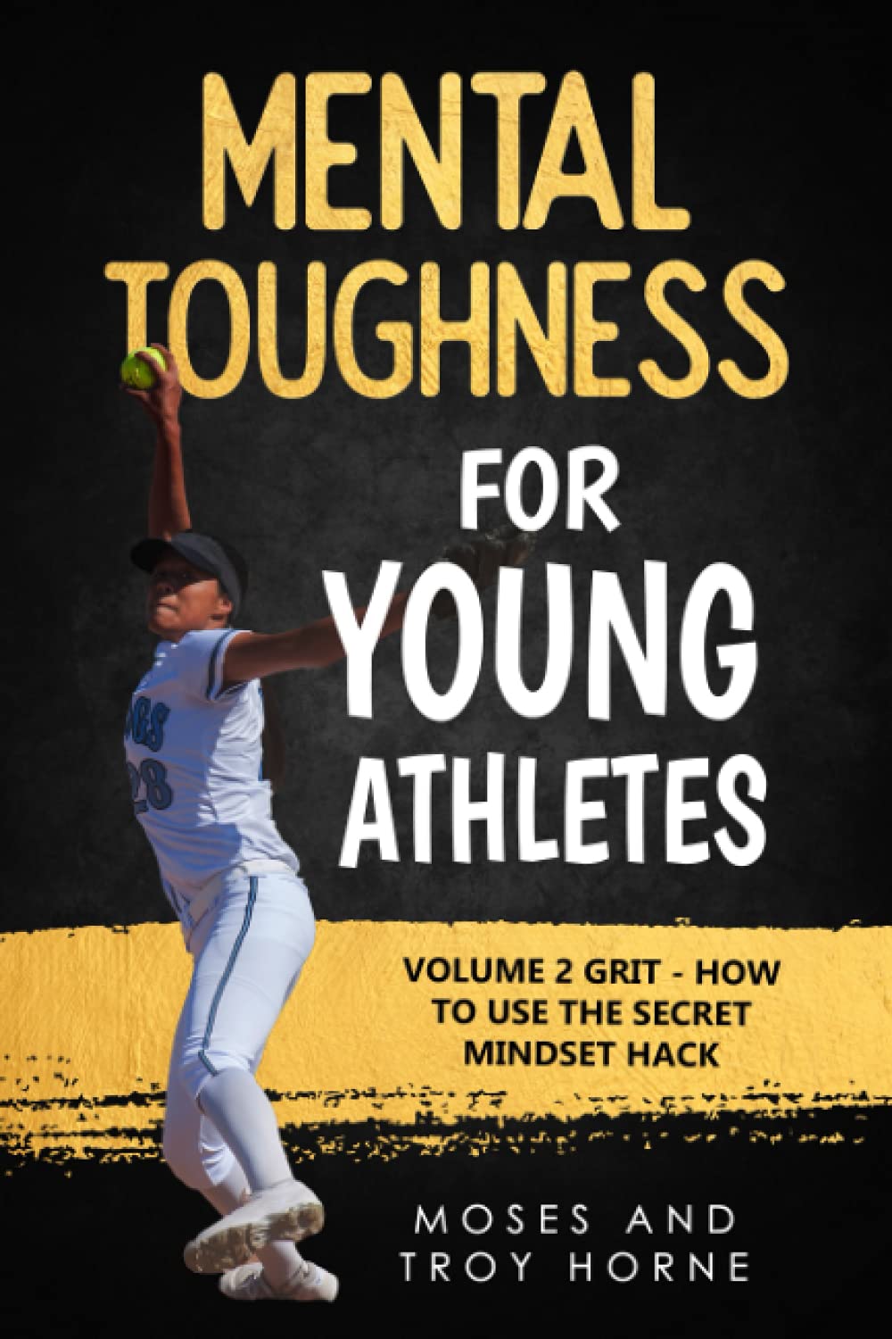 Mental Toughness For Young Athletes: Volume 2 Grit  How To Use The Secret Mindset Hack,Used