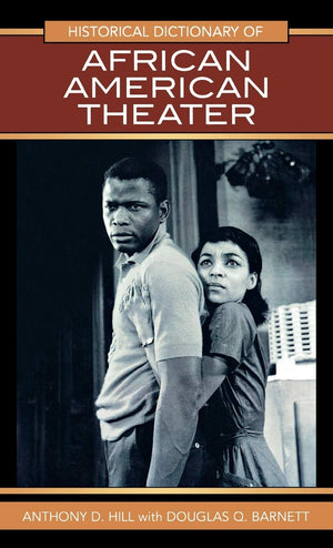 Historical Dictionary Of African American Theater (Volume 31) (Historical Dictionaries Of Literature And The Arts, 31),Used