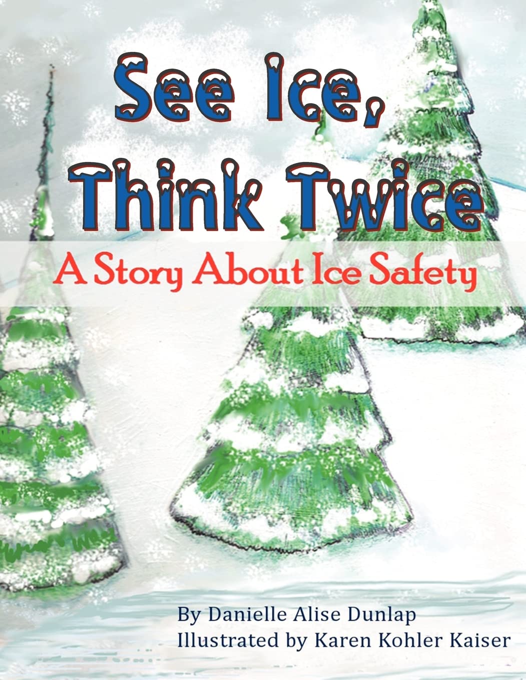 See Ice, Think Twice: A Story About Ice Safety,Used