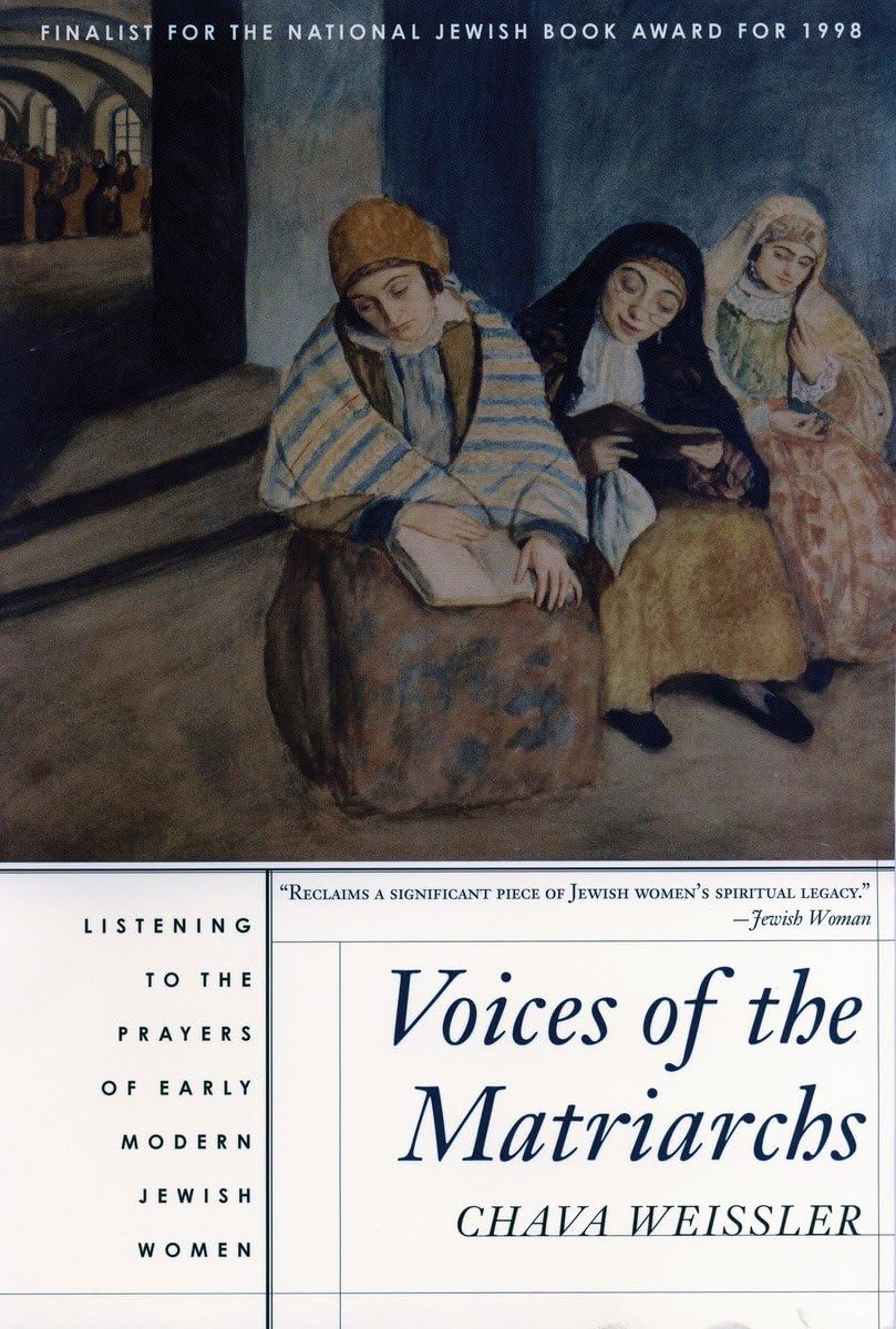 Voices Of The Matriarchs: Listening To The Prayers Of Early Modern Jewish Women,Used