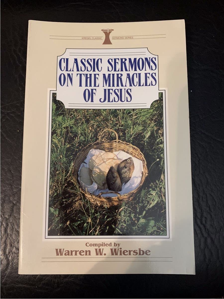 Classic Sermons on the Miracles of Jesus (Kregel Classic Sermons Series),Used
