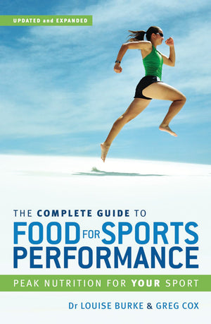 The Complete Guide To Food For Sports Performance: Peak Nutrition For Your Sport