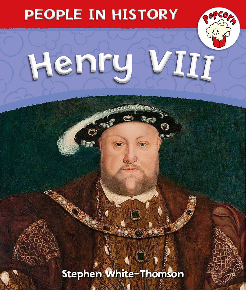 Popcorn: People In History: Popcorn: People In History: Henry Viii