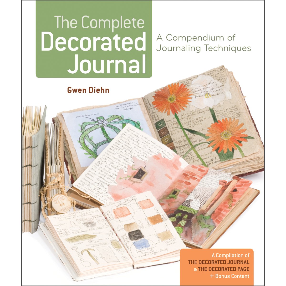 The Complete Decorated Journal: A Compendium of Journaling Techniques,Used