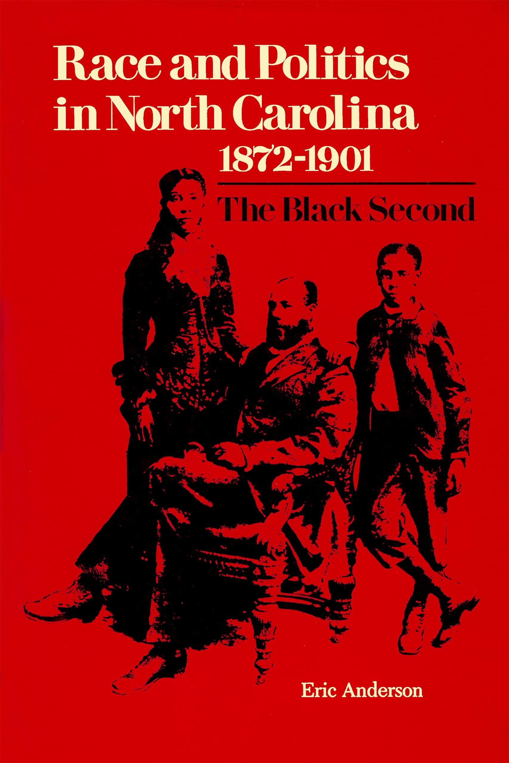 Race and Politics in North Carolina, 18721901: The Black Second,Used