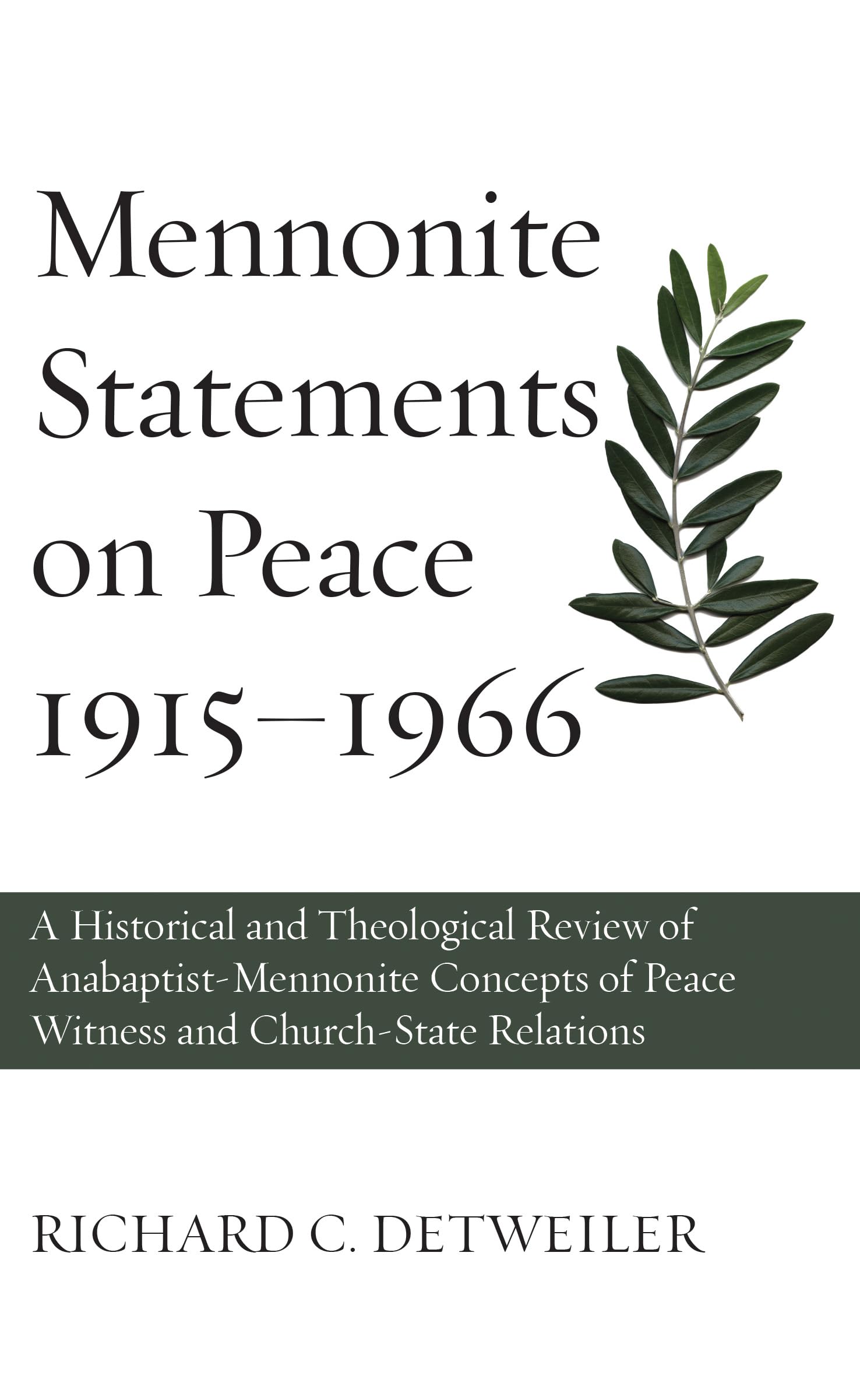 Mennonite Statements on Peace 19151966: A Historical and Theological Review of AnabaptistMennonite Concepts of Peace Witness a,Used