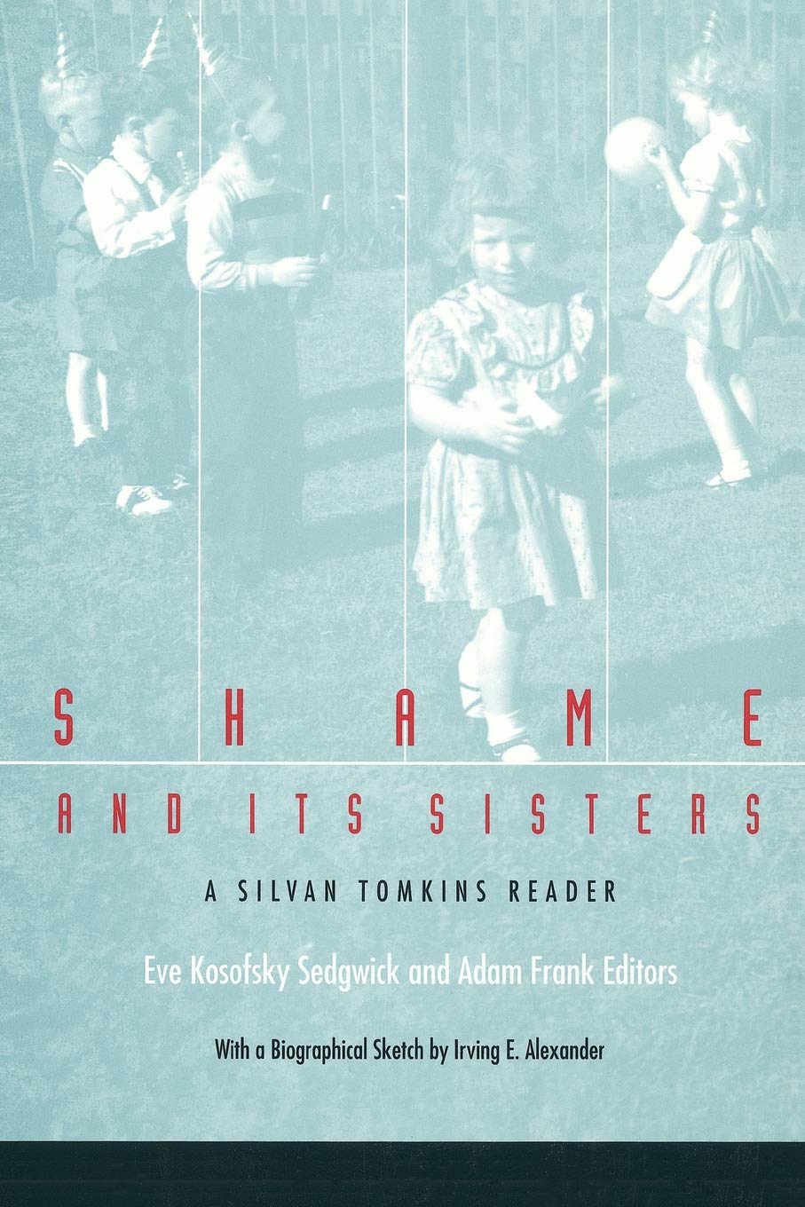 Shame And Its Sisters: A Silvan Tomkins Reader,New