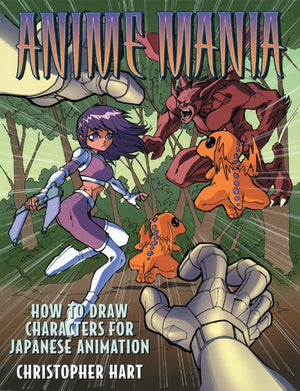 Anime Mania: How to Draw Characters for Japanese Animation (Manga Mania),Used