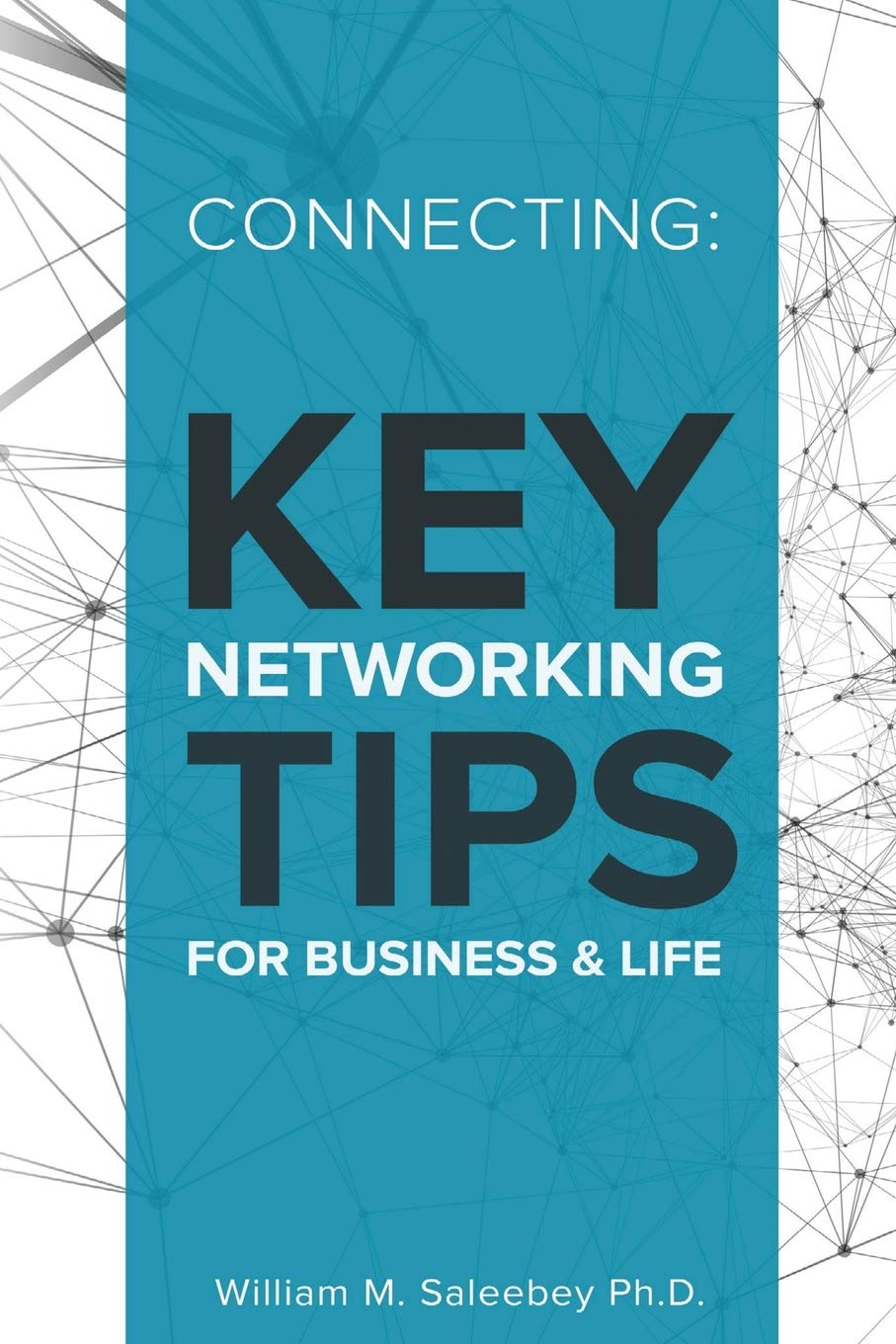 Connecting: Key Networking Tips for Business and Life: 103 proven strategies to increase business and build relationships,Used