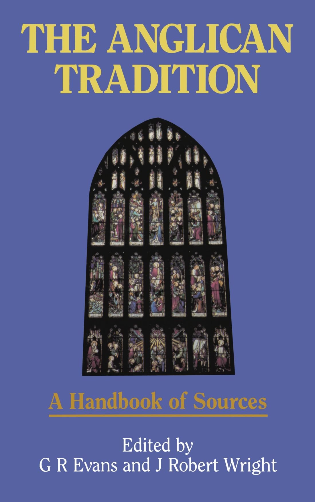 Anglican Tradition, The  A Handbook of Sources,Used