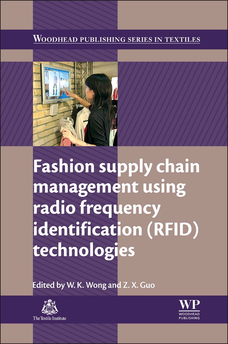 Fashion Supply Chain Management Using Radio Frequency Identification (RFID) Technologies (Woodhead Publishing Series in Textiles,Used
