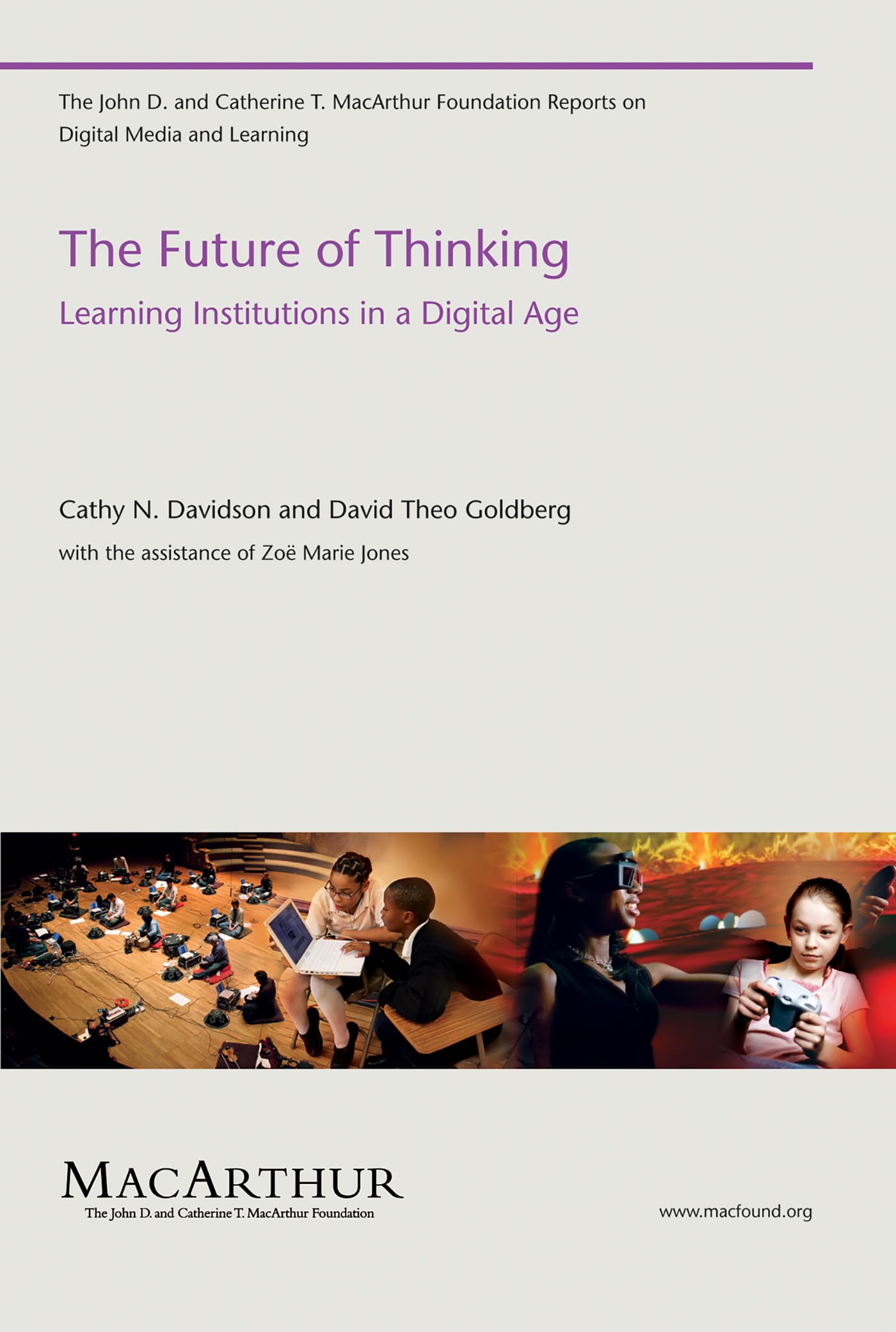 The Future Of Thinking: Learning Institutions In A Digital Age (John D. And Catherine T. Macarthur Foundation Reports On Digital,New