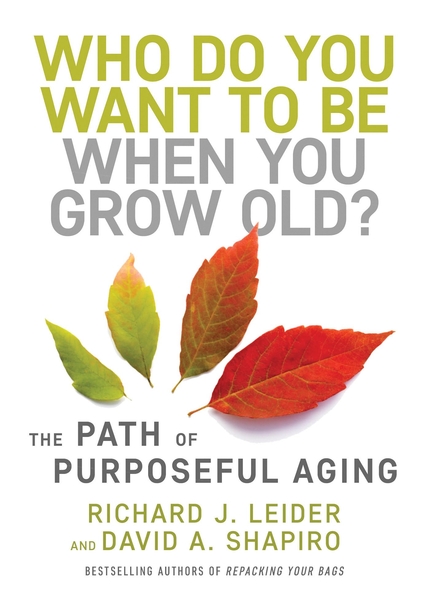 Who Do You Want to Be When You Grow Old?: The Path of Purposeful Aging,Used