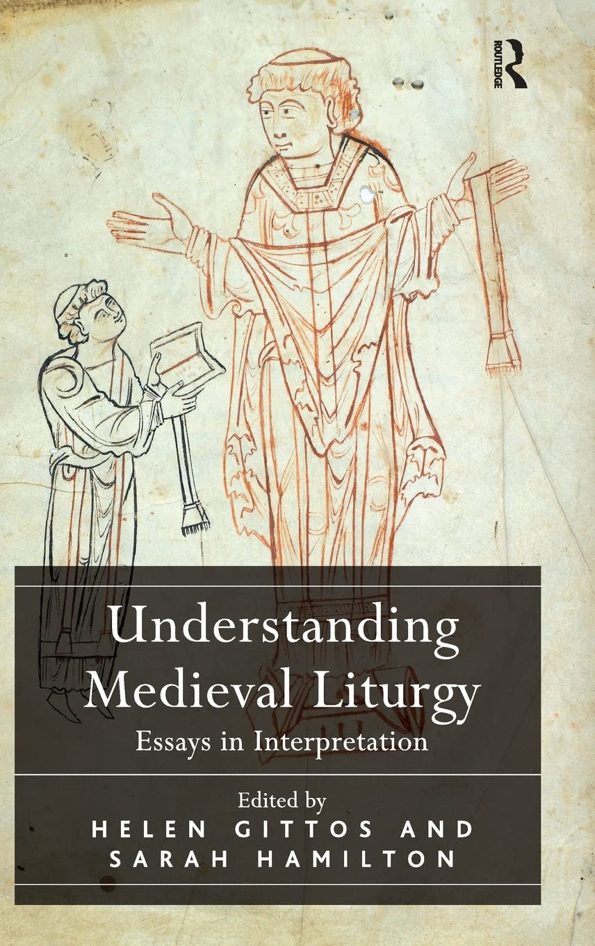 Understanding Medieval Liturgy: Essays in Interpretation,Used