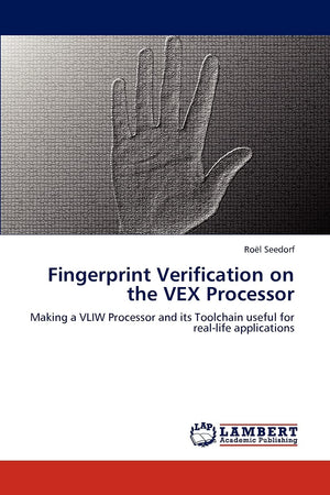 Fingerprint Verification on the VEX Processor: Making a VLIW Processor and its Toolchain useful for reallife applications,Used