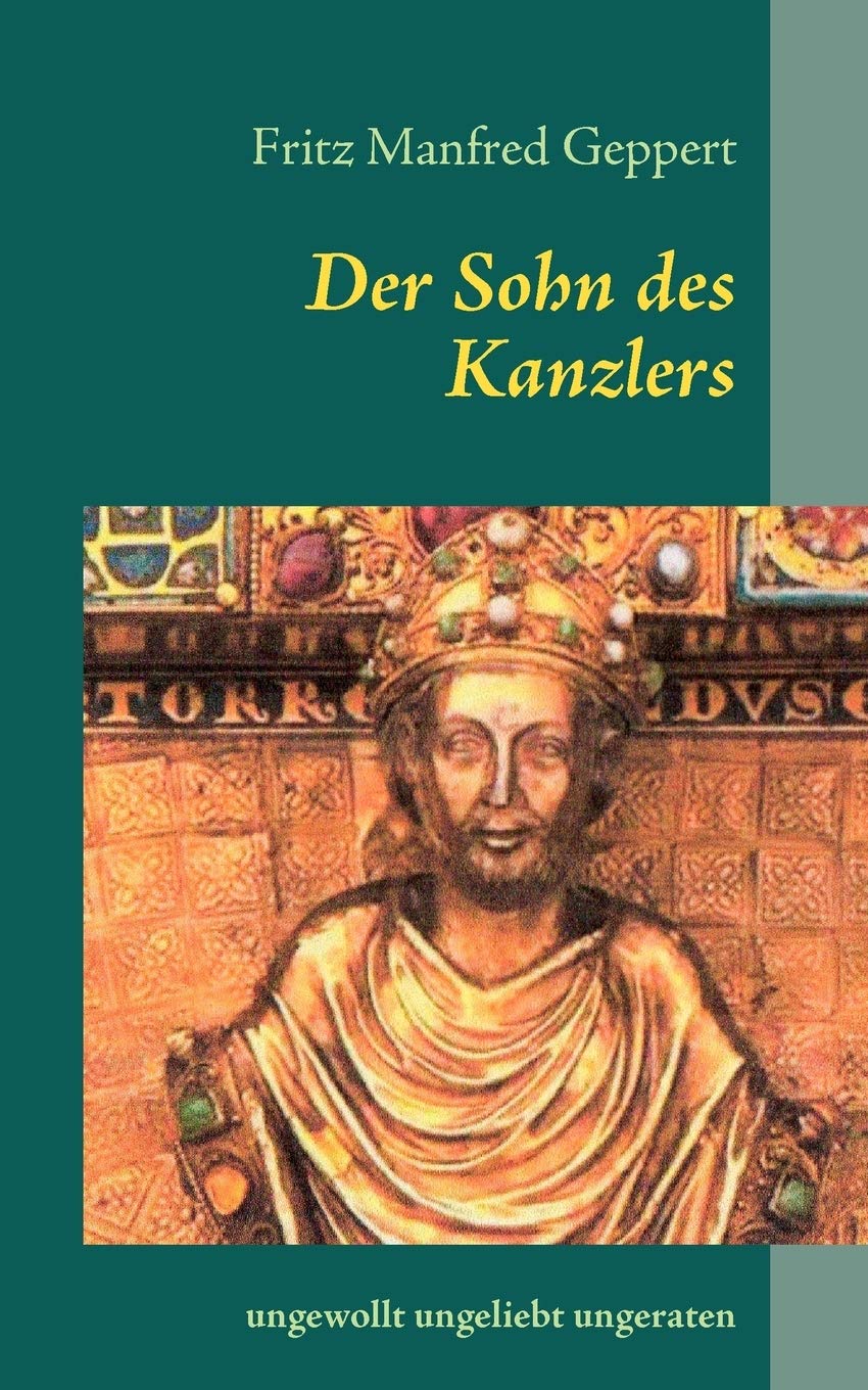 Der Sohn des Kanzlers: ungewollt ungeliebt ungeraten (German Edition),Used