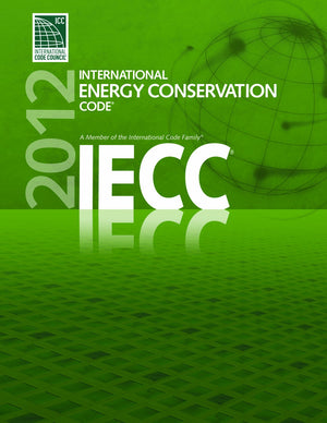 2012 International Energy Conservation Code (International Code Council Series),New