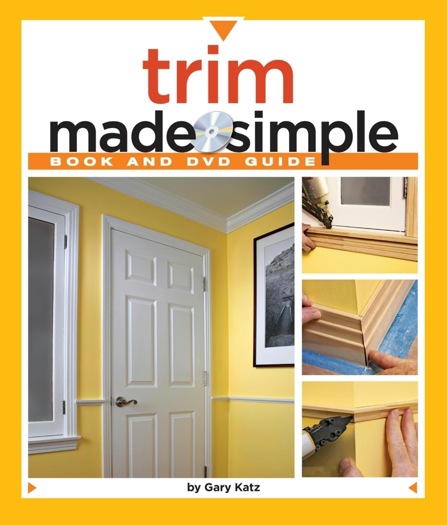 Trim Made Simple: A Book And Stepbystep Companion Dvd (Made Simple (Taunton Press))